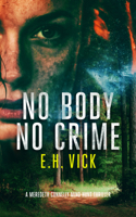 No Body No Crime (Meredeth Connelly Mind Hunt Thrillers) 1036706311 Book Cover