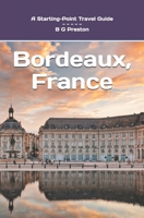 Bordeaux, France: Plus Saint-Émilion, Arcachon, and Bordeaux Wines B0CHCX1D7B Book Cover