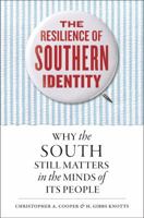 The Resilience of Southern Identity: Why the South Still Matters in the Minds of Its People 1469652161 Book Cover