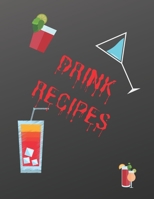 Drink Recipes: Cook Book To Write In All your Alcohol Drink Recipes 1658782054 Book Cover