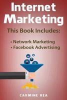 Internet Marketing: This book includes: Network Marketing, Facebook Avertising 1790819059 Book Cover