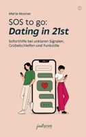 SOS to go: Dating in 21st: Soforthilfe bei unklaren Signalen, Grübelschleifen und Funkstille (German Edition) 398276775X Book Cover