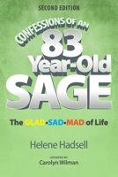 Confessions of an 83-Year-Old Sage: The GLAD-SAD-MAD of Life 0993925499 Book Cover