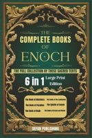 The Complete Books of Enoch: The Full Collection of These Sacred Texts (Large Print) B0F138XSJF Book Cover