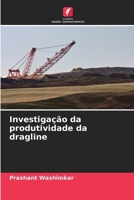 Investigação da produtividade da dragline (Portuguese Edition) 6209905730 Book Cover