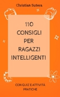 Crescere Intelligenti: 101 Cose che un Bimbo Astuto deve conoscere, Guida per Ragazzi alla Scoperta del Successo, con quiz interattivi: Segreti per Bambini Intelligenti (Italian Edition) B0CNY1THD1 Book Cover