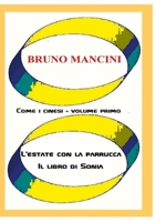 Come i cinesi - volume primo: L'estate con la parrucca - Il libro di Sonia 1471058913 Book Cover