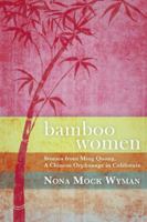 Bamboo Women: Stories from Ming Quong, a Chinese Orphanage in California 0835100065 Book Cover