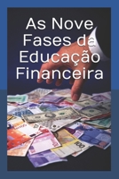 As Nove Fases da Educa��o Financeira: Como construir uma renda passiva e ter a qualidade de vida que voc� merece! 1655684469 Book Cover