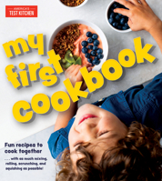 My First Cookbook: Fun recipes to cook together . . . with as much mixing, rolling, scrunching, and squishing as possible! 194870322X Book Cover