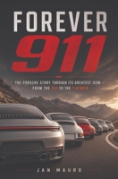 Forever 911: The Porsche Story Through Its Greatest Icon — From the 901 to the T-Hybrid B0H5CTYWLL Book Cover