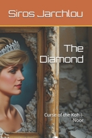 The Diamond: Curse of the Koh-i-Noor B0DWF9GZW1 Book Cover