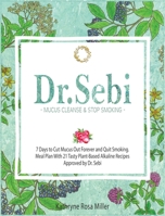 Dr. Sebi Mucus Cleanse and Stop Smoking 1801873631 Book Cover