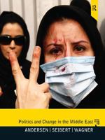Politics and Change in the Middle East: Sources of Conflict and Accomodation, Seventh Edition 0205082394 Book Cover