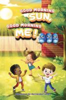 Good Morning Sun, Good Morning Me 0578819740 Book Cover