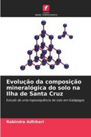 Evolução da composição mineralógica do solo na Ilha de Santa Cruz (Portuguese Edition) 620902355X Book Cover