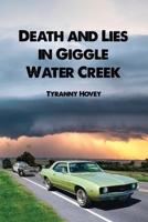 Death and Lies in Giggle Water Creek B0BQH7H446 Book Cover