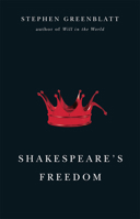 Shakespeare's Freedom (The Rice University Campbell Lectures) 0226306674 Book Cover