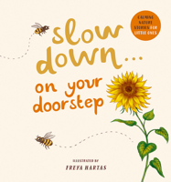 Slow Down . . . on Your Doorstep: Calming Nature Stories for Little Ones 1419761471 Book Cover