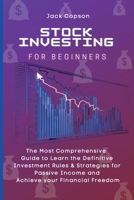 Stock Investing for Beginners: The Most Comprehensive Guide to Learn the Definitive Investment Rules & Strategies for Passive Income and Achieve your Financial Freedom 1801906394 Book Cover