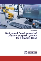 Design and Development of Decision Support Systems for a Process Plant 6200531056 Book Cover