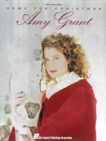 Amy Grant - Home for Christmas: P/V/G Piano, Vocal and Guitar Chords 0793528259 Book Cover