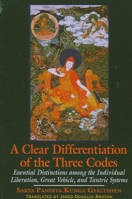 A Clear Differentiation of the Three Codes: Essential Differentiations Among the Individual Liberation, Great Vehicle, and Tantric Systems (Suny Series in Buddhist Studies) 0791452867 Book Cover