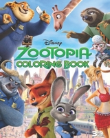 Zootopia Coloring Book: Super Coloring Book for Kids and Fans Ages 4-8, 9-12 – 80 GIANT Great Pages with Premium Quality Images B088BBPFDX Book Cover