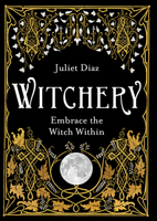 Witchery: Embrace the Witch Within 1788172043 Book Cover