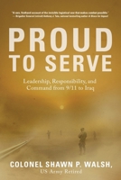 Proud to Serve: Leadership, Responsibility, and Command from 9/11 to Iraq B0HBZ4FNDY Book Cover