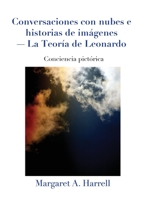 Conversaciones con nubes e historias de imágenes-La Teoría de Leonardo B0BN4V25XG Book Cover