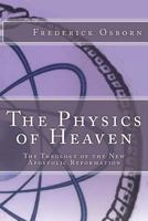 The Physics of Heaven: The Theology of the New Apostolic Reformation 1539546896 Book Cover