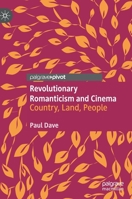 Revolutionary Romanticism in Contemporary Cinema: Country, Land, People 3030596451 Book Cover