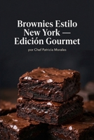 Brownies Estilo New York - Edición Gourmet B0GMJH9SJL Book Cover