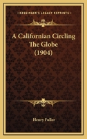 A Californian Circling the Globe 1022092243 Book Cover