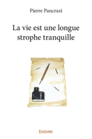 La vie est une longue strophe tranquille (French Edition) 2414196505 Book Cover
