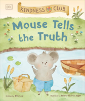 Kindness Club Mouse Tells the Truth: Join the Kindness Club as They Learn To Be Kind 0744080290 Book Cover