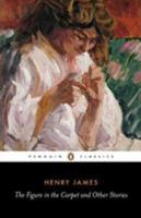 The Figure in the Carpet and Other Stories (Penguin Classics) 0140432558 Book Cover