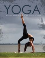 Yoga: A Modern Approach to an Ancient Practice 1524913367 Book Cover