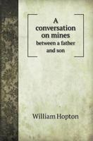 A Conversation on Mines Between a Father and Son 5518410247 Book Cover