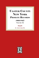 Ulster County, New York Probate Records, 1663-1827. ( Volume #2) 1639146628 Book Cover