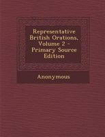Representative British orations: with introductions and explanatory notes Volume 2 1341118827 Book Cover