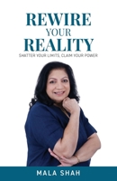 Rewire your Reality : Shatter your Limits, Claim your Power 9360060488 Book Cover