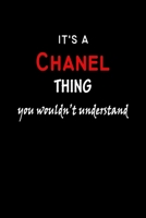 It's a Chanel Thing You Wouldn't Understandl: Chanel First Name Personalized Journal 6x9 Notebook, Wide Ruled (Lined) blank pages, Funny Cover for Girls and Women, Red White Text on Black 1694948463 Book Cover