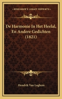 De Harmonie In Het Heelal, En Andere Gedichten (1821) 1167503376 Book Cover