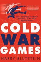 Cold War Games: Spies, Subterfuge and Secret Operations at the 1956 Olympic Games 176040568X Book Cover