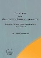 Grundriss Der Qualitativen Chemischen Analyse Unorganischer Und Organischer Substanzen 3846037974 Book Cover