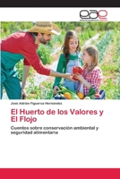 El Huerto de los Valores y El Flojo: Cuentos sobre conservación ambiental y seguridad alimentaria 6202253711 Book Cover