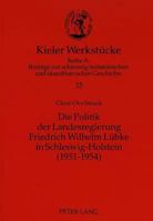 Die Politik Der Landesregierung Friedrich Wilhelm Luebke in Schleswig-Holstein (1951-1954) 3631312512 Book Cover