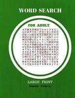 Word Search For Adult Large Print: Word Search For Adult Books 100 Puzzles 1547098848 Book Cover